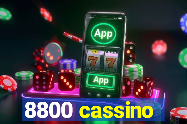 8800 cassino